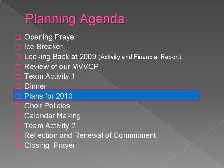 Planning Agenda � � � Opening Prayer Ice Breaker Looking Back at 2009 (Activity