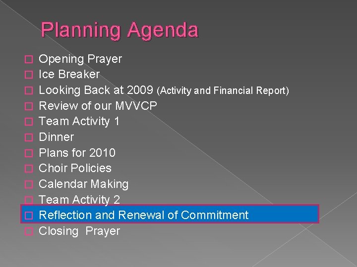 Planning Agenda � � � Opening Prayer Ice Breaker Looking Back at 2009 (Activity