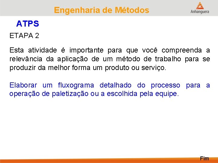 Engenharia de Métodos ATPS ETAPA 2 Esta atividade é importante para que você compreenda