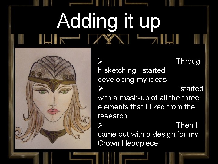 Adding it up Ø Throug h sketching | started developing my ideas Ø I