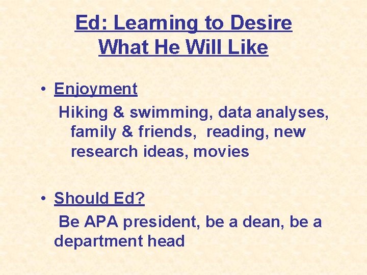 Ed: Learning to Desire What He Will Like • Enjoyment Hiking & swimming, data