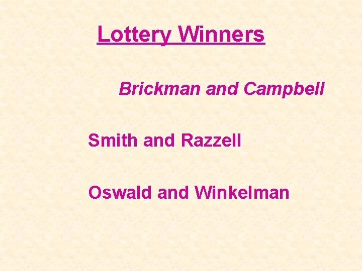 Lottery Winners Brickman and Campbell Smith and Razzell Oswald and Winkelman 