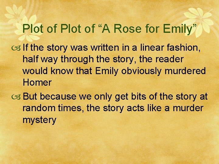 Plot of “A Rose for Emily” If the story was written in a linear