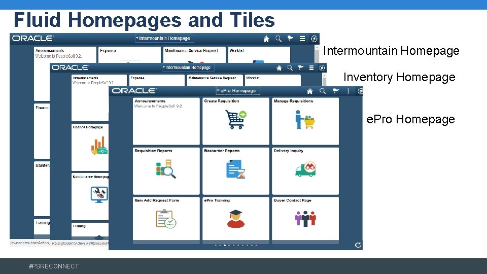 Fluid Homepages and Tiles Intermountain Homepage Inventory Homepage e. Pro Homepage #PSRECONNECT 