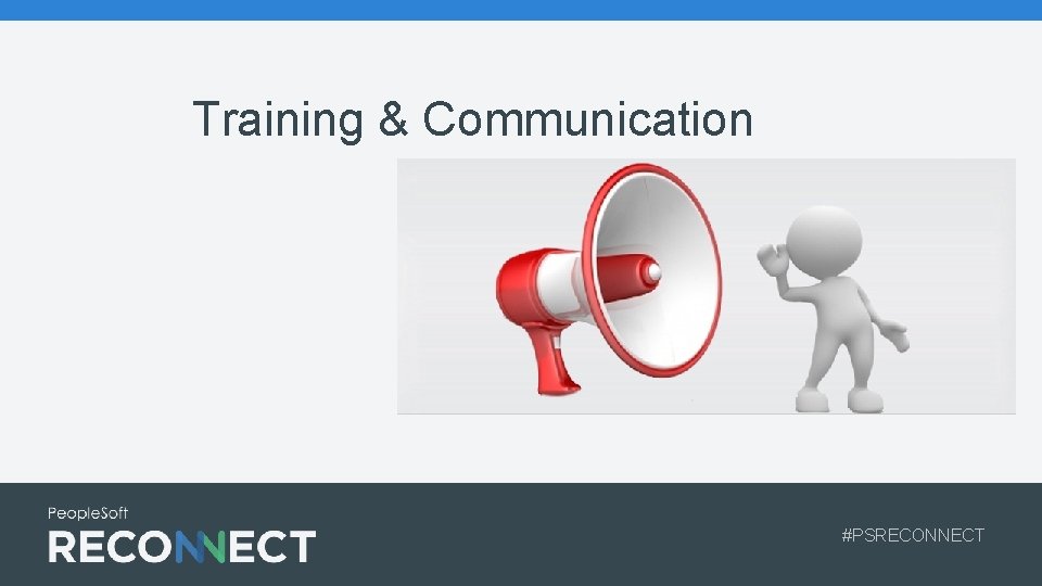 Training & Communication #PSRECONNECT 