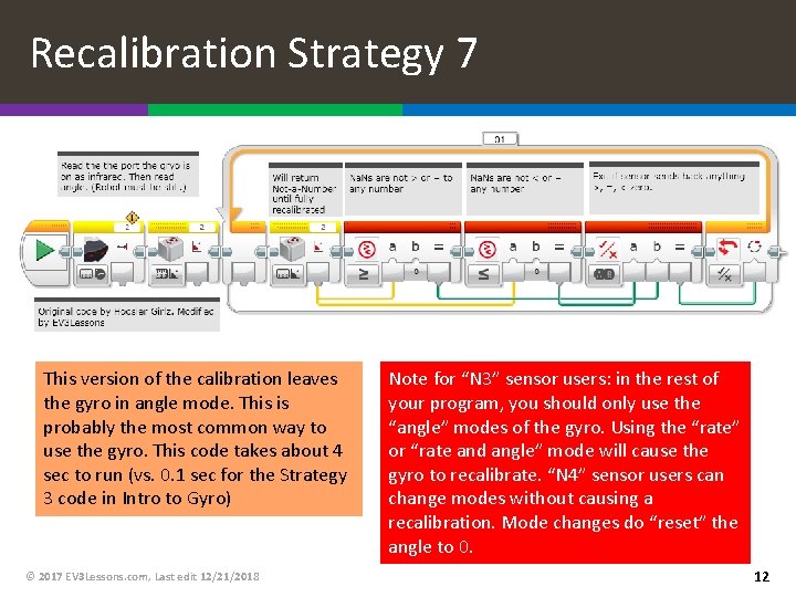 Recalibration Strategy 7 This version of the calibration leaves the gyro in angle mode.