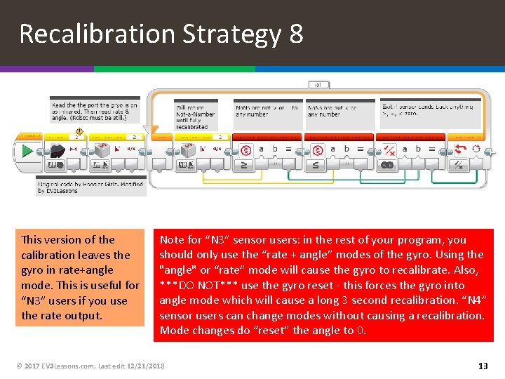 Recalibration Strategy 8 This version of the calibration leaves the gyro in rate+angle mode.