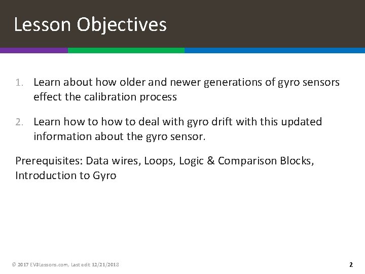 Lesson Objectives 1. Learn about how older and newer generations of gyro sensors effect