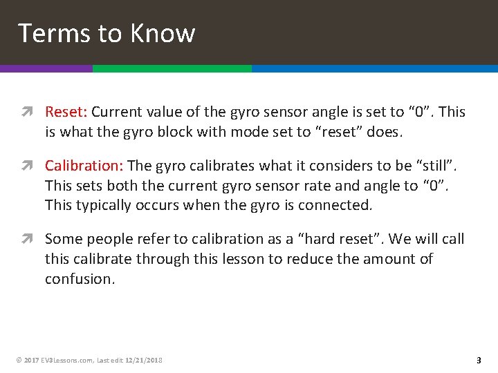 Terms to Know Reset: Current value of the gyro sensor angle is set to