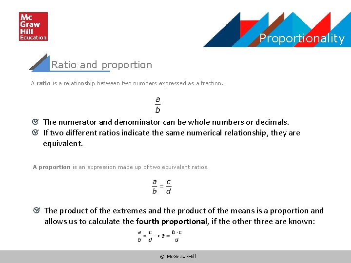 Proportionality Ratio and proportion A ratio is a relationship between two numbers expressed as
