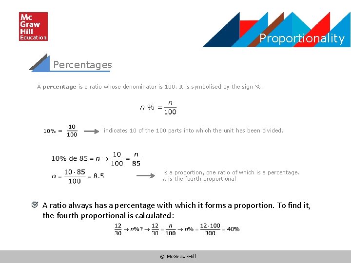 Proportionality Percentages A percentage is a ratio whose denominator is 100. It is symbolised