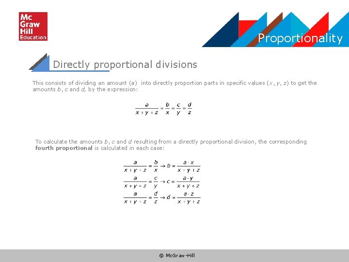 Proportionality Directly proportional divisions This consists of dividing an amount (a) into directly proportion