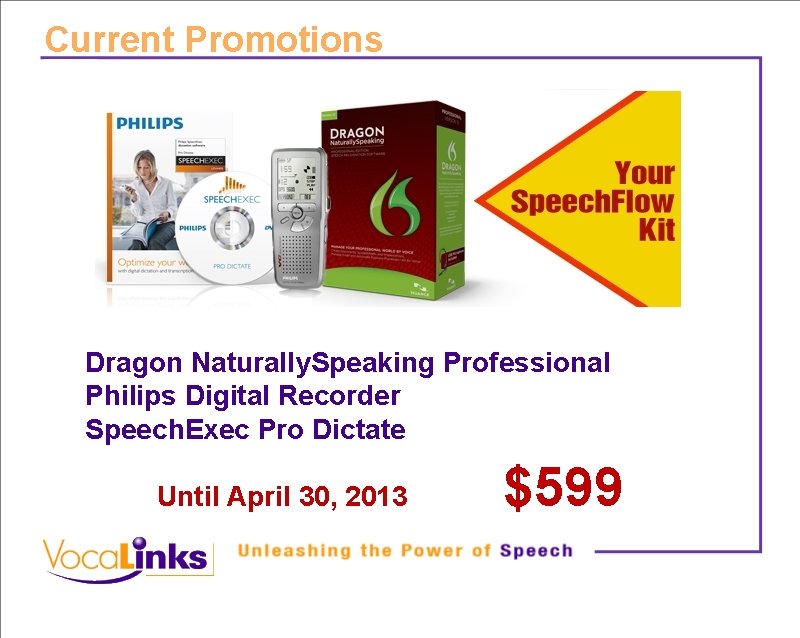 Current Promotions Dragon Naturally. Speaking Professional Philips Digital Recorder Speech. Exec Pro Dictate Until