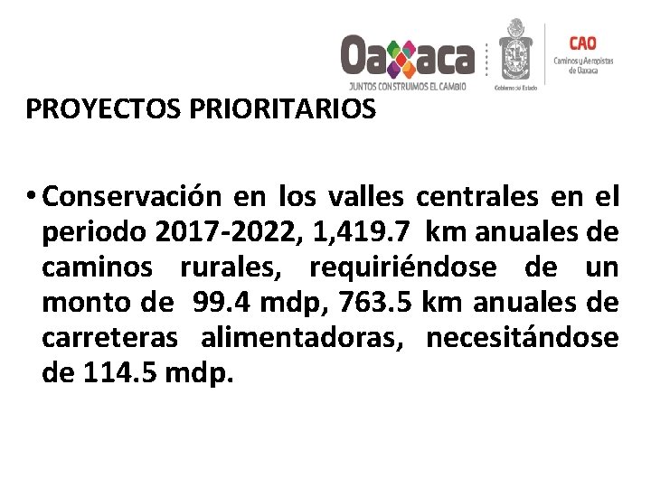 PROYECTOS PRIORITARIOS • Conservación en los valles centrales en el periodo 2017 -2022, 1,