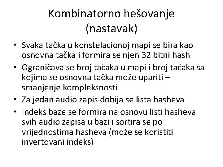 Kombinatorno hešovanje (nastavak) • Svaka tačka u konstelacionoj mapi se bira kao osnovna tačka