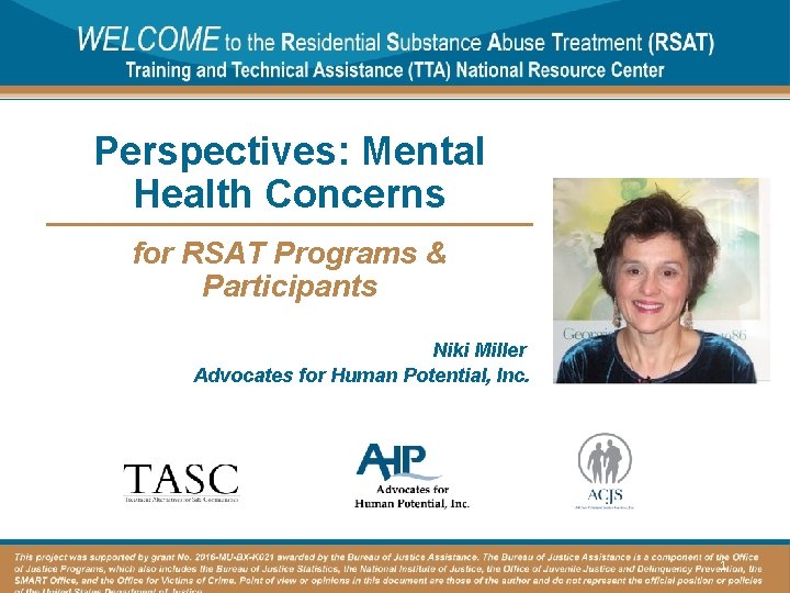 Perspectives: Mental Health Concerns for RSAT Programs & Participants Niki Miller Advocates for Human