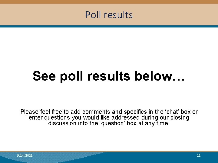 Poll results See poll results below… Please feel free to add comments and specifics