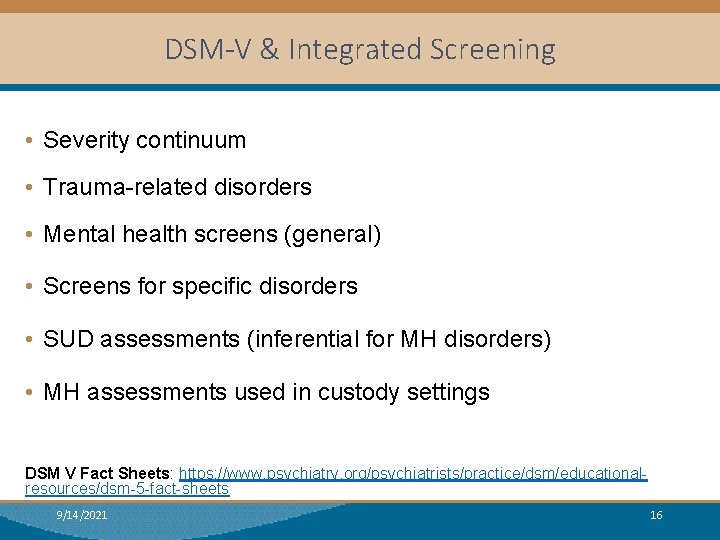 DSM-V & Integrated Screening • Severity continuum • Trauma-related disorders • Mental health screens