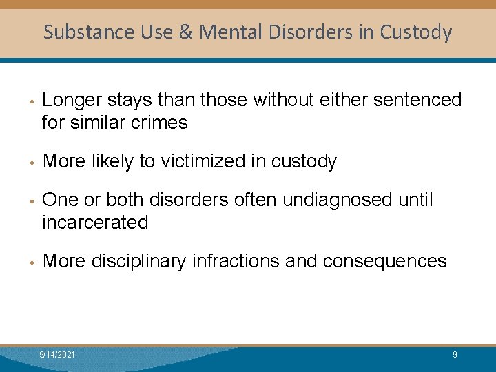 Substance Use & Mental Disorders in Custody • Longer stays than those without either