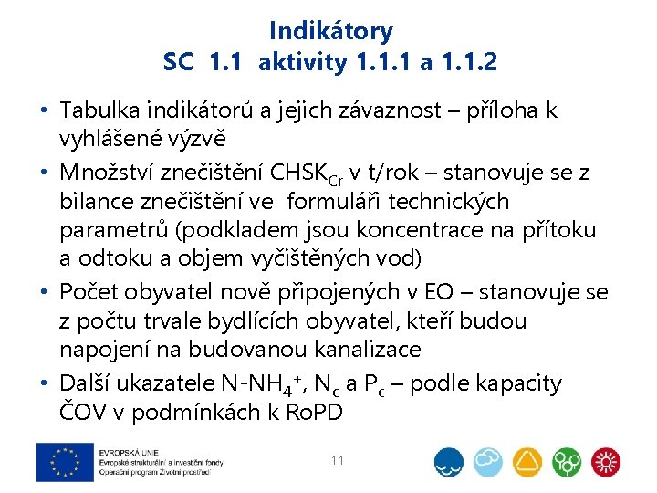 Indikátory SC 1. 1 aktivity 1. 1. 1 a 1. 1. 2 • Tabulka