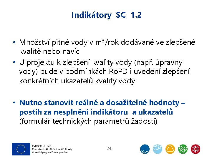 Indikátory SC 1. 2 • Množství pitné vody v m 3/rok dodávané ve zlepšené