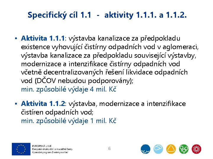 Specifický cíl 1. 1 - aktivity 1. 1. 1. a 1. 1. 2. •