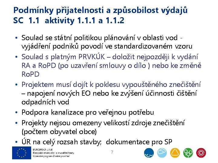 Podmínky přijatelnosti a způsobilost výdajů SC 1. 1 aktivity 1. 1. 1 a 1.