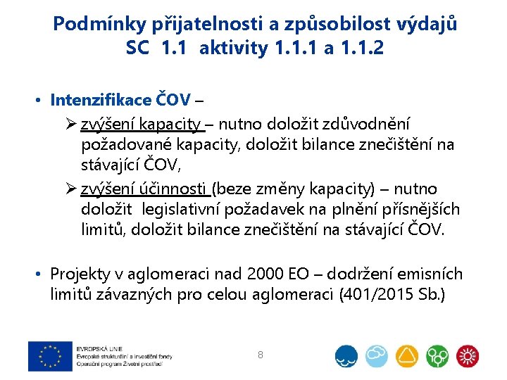 Podmínky přijatelnosti a způsobilost výdajů SC 1. 1 aktivity 1. 1. 1 a 1.