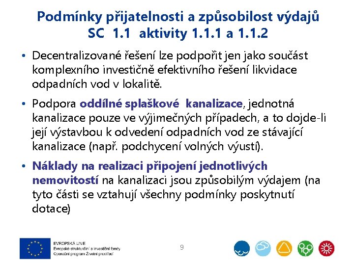 Podmínky přijatelnosti a způsobilost výdajů SC 1. 1 aktivity 1. 1. 1 a 1.