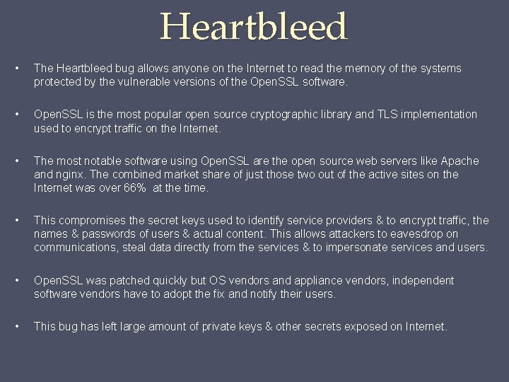 Heartbleed • The Heartbleed bug allows anyone on the Internet to read the memory