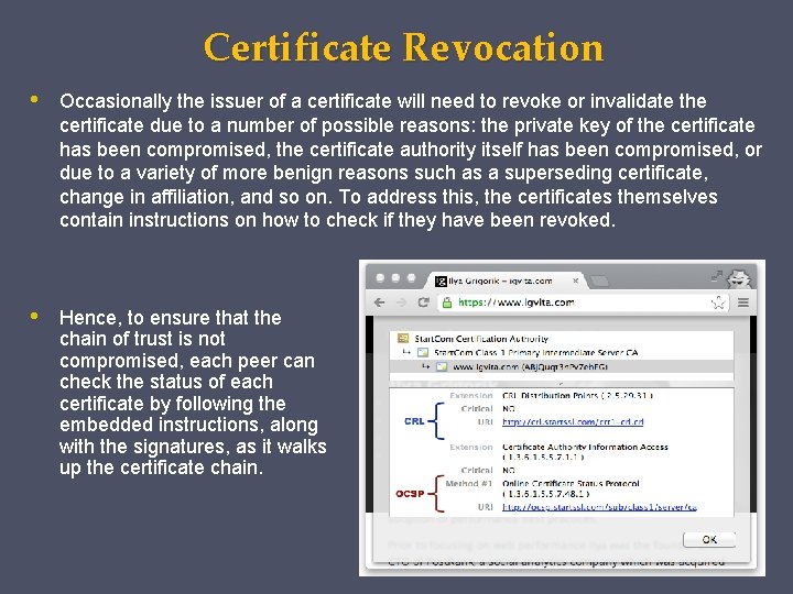 Certificate Revocation • Occasionally the issuer of a certificate will need to revoke or