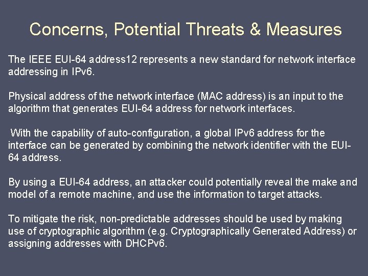 Concerns, Potential Threats & Measures The IEEE EUI-64 address 12 represents a new standard
