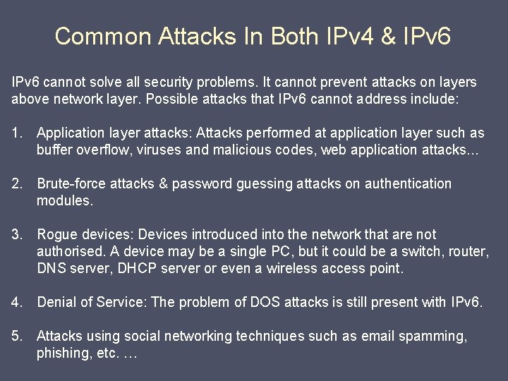 Common Attacks In Both IPv 4 & IPv 6 cannot solve all security problems.