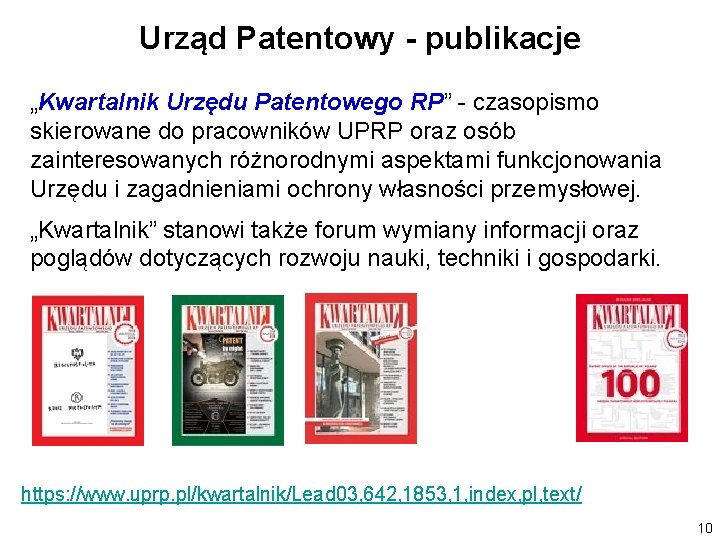 Urząd Patentowy - publikacje „Kwartalnik Urzędu Patentowego RP” - czasopismo skierowane do pracowników UPRP