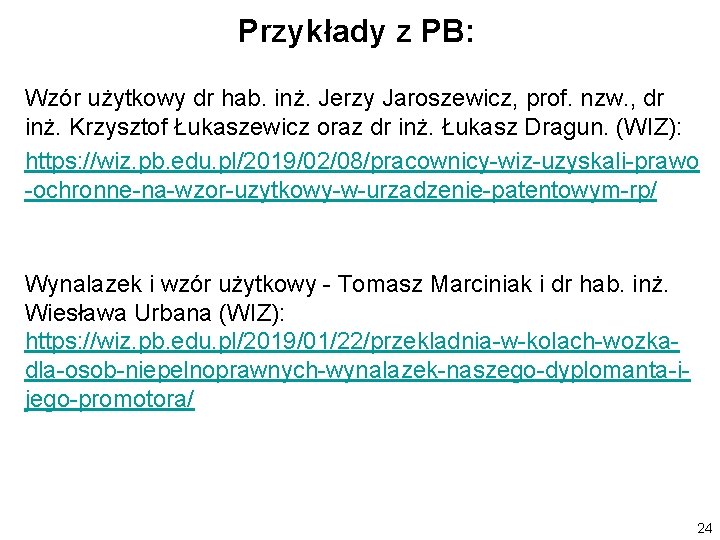 Przykłady z PB: Wzór użytkowy dr hab. inż. Jerzy Jaroszewicz, prof. nzw. , dr