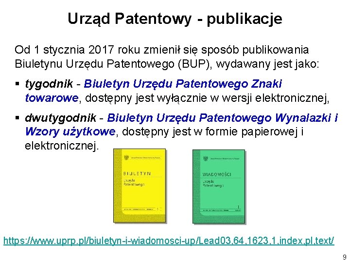 Urząd Patentowy - publikacje Od 1 stycznia 2017 roku zmienił się sposób publikowania Biuletynu