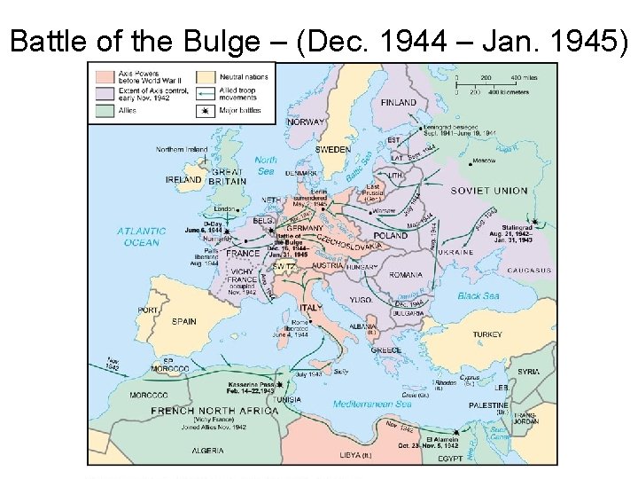 Battle of the Bulge – (Dec. 1944 – Jan. 1945) Battle of the Bulge – (Dec. 1944 – Jan. 1945)