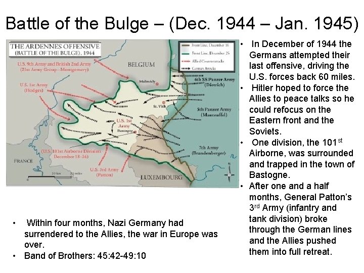 Battle of the Bulge – (Dec. 1944 – Jan. 1945) • Within four months, Battle of the Bulge – (Dec. 1944 – Jan. 1945) • Within four months,