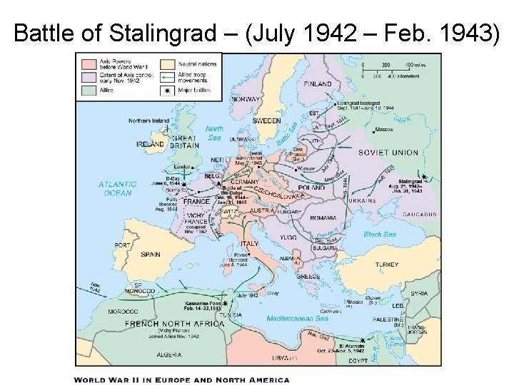 Battle of Stalingrad – (July 1942 – Feb. 1943) Battle of Stalingrad – (July 1942 – Feb. 1943)