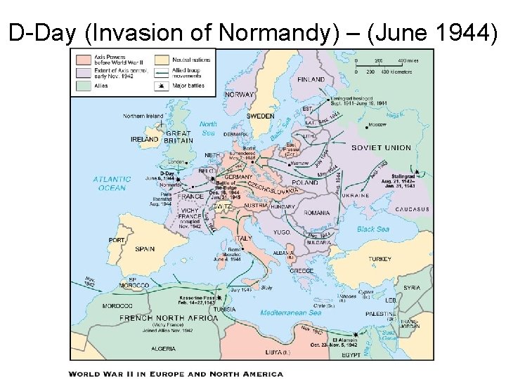 D-Day (Invasion of Normandy) – (June 1944) D-Day (Invasion of Normandy) – (June 1944)
