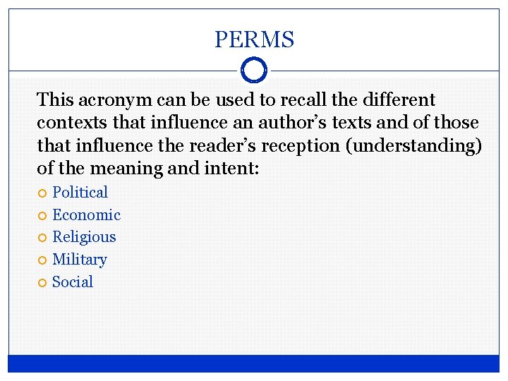 PERMS This acronym can be used to recall the different contexts that influence an