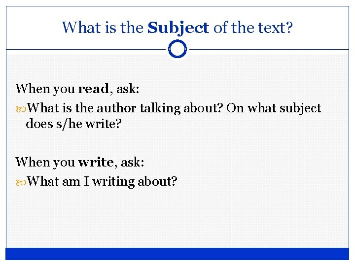 What is the Subject of the text? When you read, ask: What is the