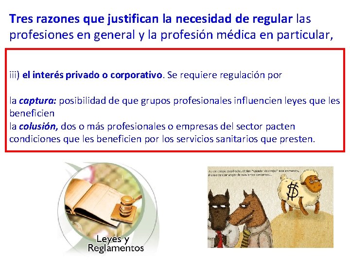 Tres razones que justifican la necesidad de regular las profesiones en general y la