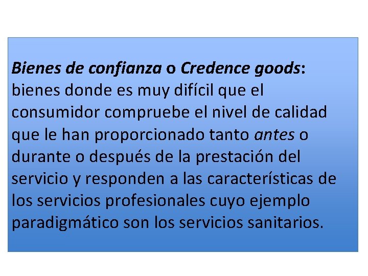  • La profesión médica es el único actor que Bienes dede confianza o