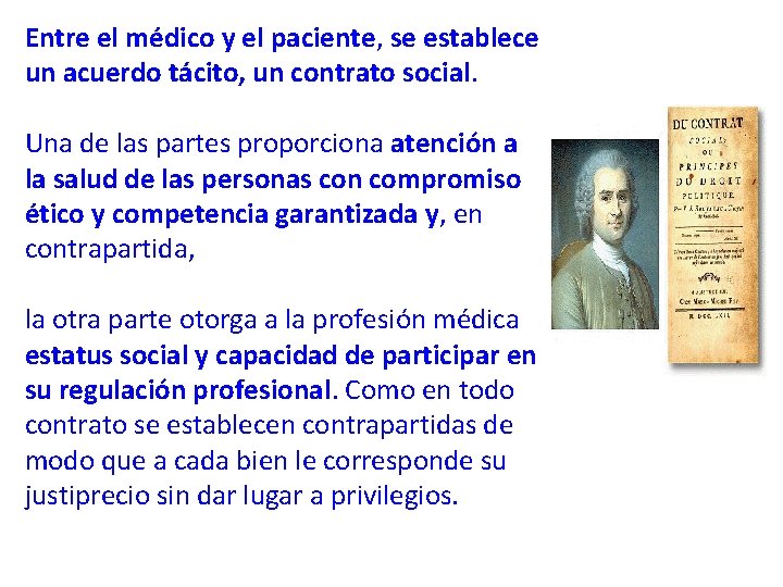Entre el médico y el paciente, se establece un acuerdo tácito, un contrato social.