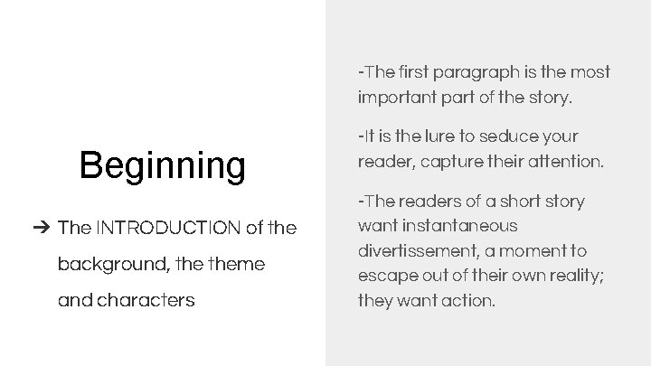 -The first paragraph is the most important part of the story. Beginning ➔ The