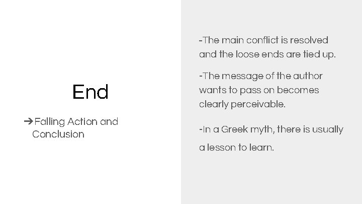 -The main conflict is resolved and the loose ends are tied up. End ➔Falling