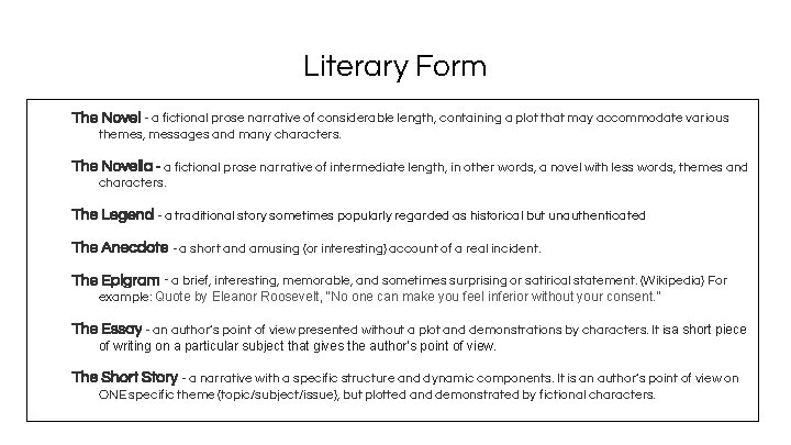 Literary Form The Novel - a fictional prose narrative of considerable length, containing a