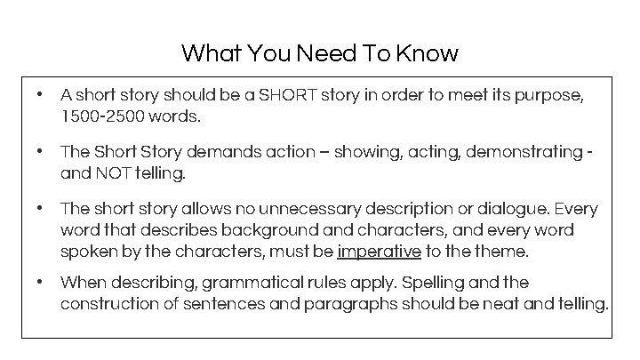What You Need To Know • A short story should be a SHORT story