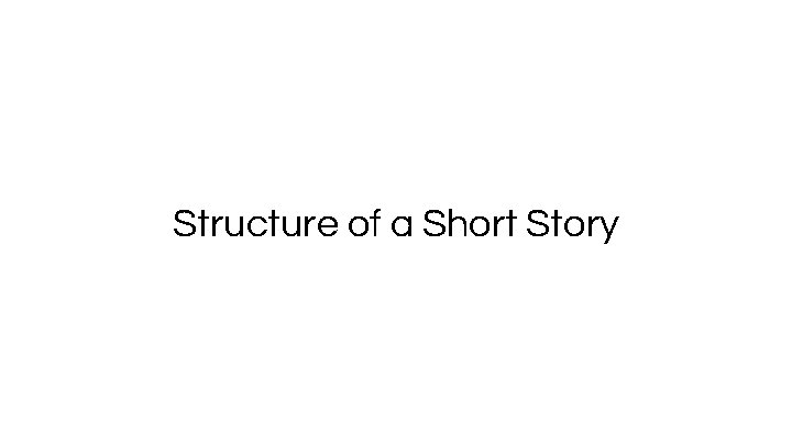 Structure of a Short Story 